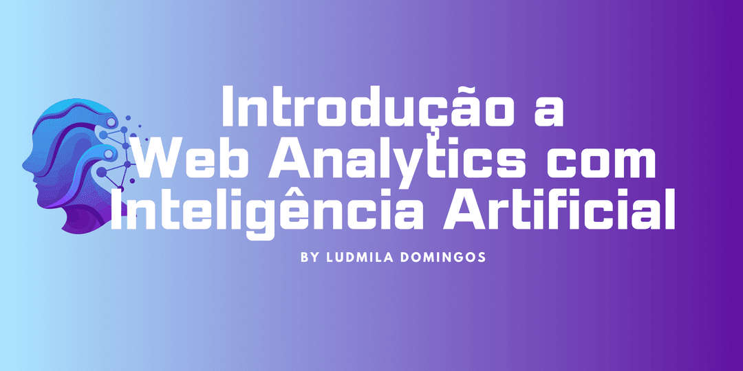 Cover Image for Introdução a Web Analytics com Inteligência Artificial